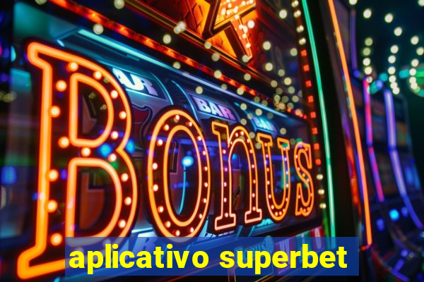 aplicativo superbet